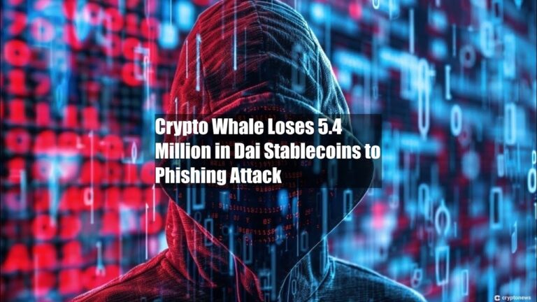 Crypto Whale Loses $55.4M in Dai Stablecoin to Devastating Phishing Attack