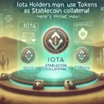 IOTA Holders May Soon Use Tokens as Stablecoin Collateral – Here’s What It Means