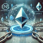 Ethereum’s ENS Set for Major Upgrade with New Layer-2 Network