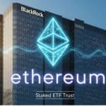 BlackRock’s Staked Ethereum ETFs